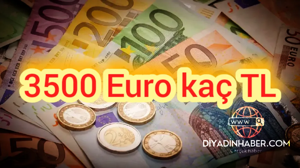 3500 Euro kaç TL??