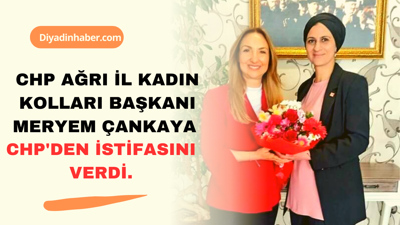 CHP Ağrı İl Kadın Kolları Başkanı Meryem Çankaya CHP