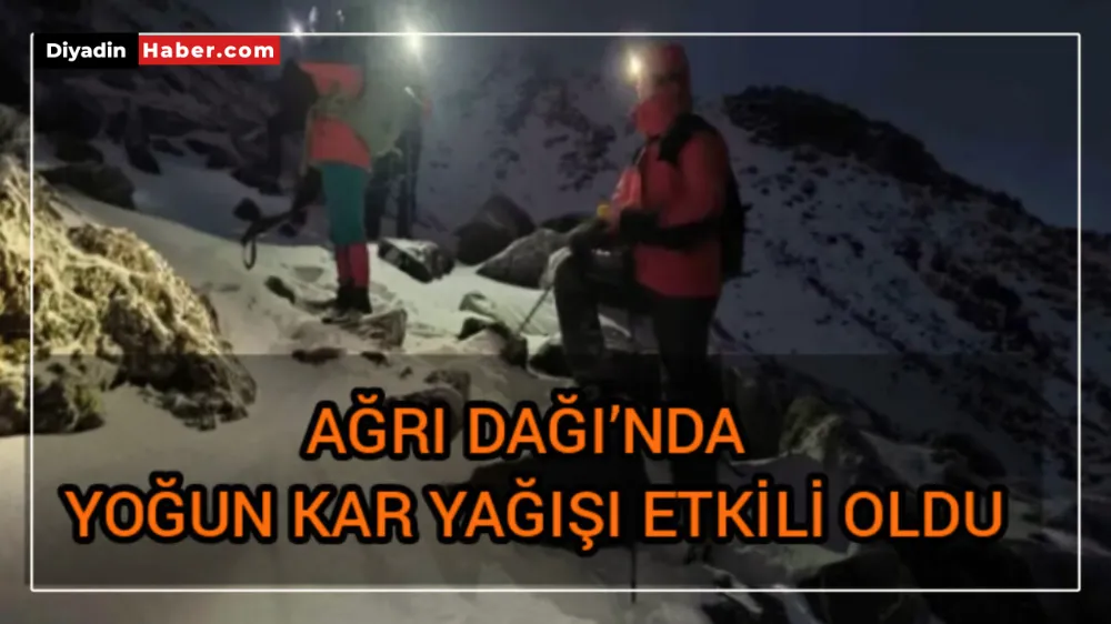 AĞRI DAĞI’NDA YOĞUN KAR YAĞIŞI ETKİLİ OLDU.