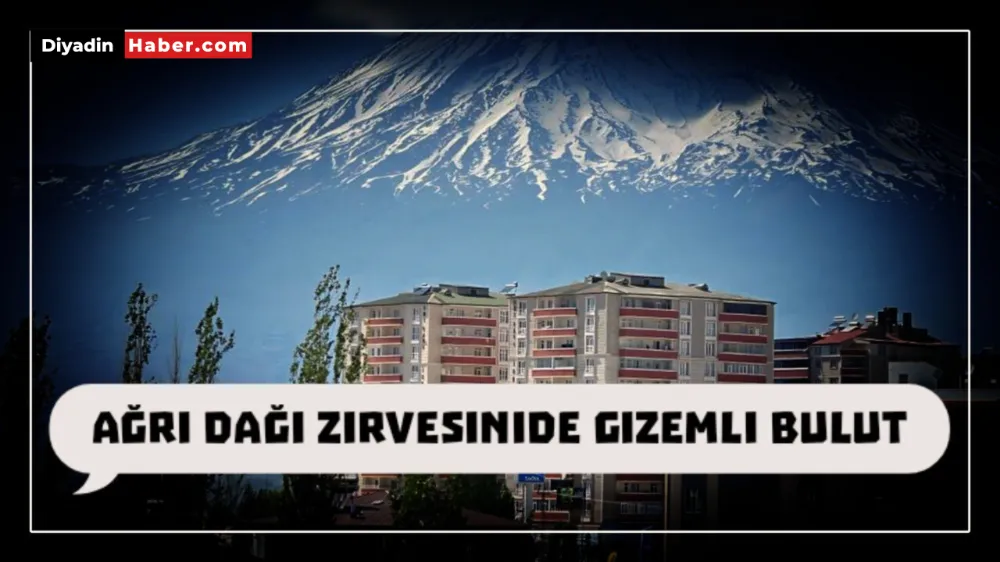 Ağrı Dağı zirvesinde Gizemli bulut