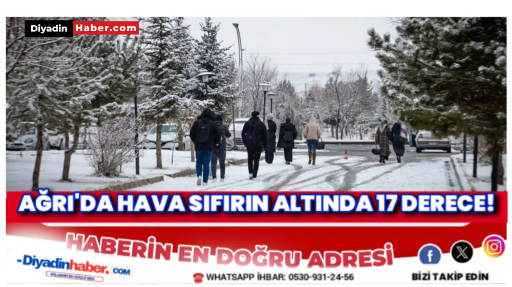 Ağrı’da hava sıfırın altında 17 derece!