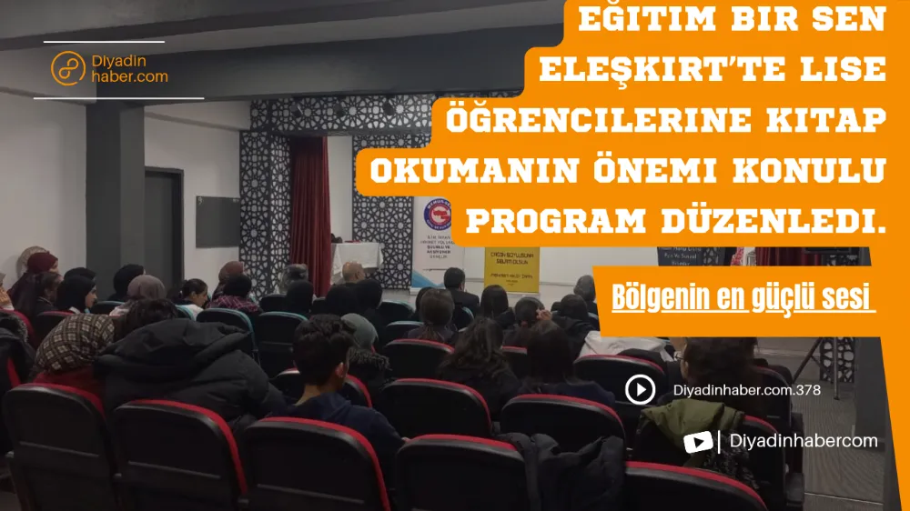 Eğitim Bir Sen Eleşkirt’te Lise Öğrencilerine Kitap Okumanın Önemi konulu Program düzenledi.