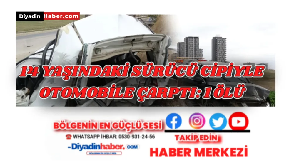 14 yaşındaki sürücü cipiyle otomobile çarptı: 1 ölü