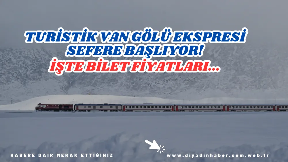 TURİSTİK VAN GÖLÜ EKSPRESİ SEFERE BAŞLIYOR! İŞTE BİLET FİYATLARI…