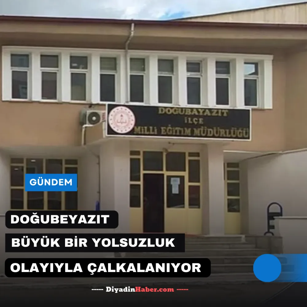 DOĞUBEYAZIT BÜYÜK BİR YOLSUZLUK OLAYIYLA ÇALKALANIYOR!!