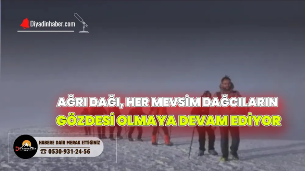AĞRI DAĞI, HER MEVSİM DAĞCILARIN GÖZDESİ OLMAYA DEVAM EDİYOR!!