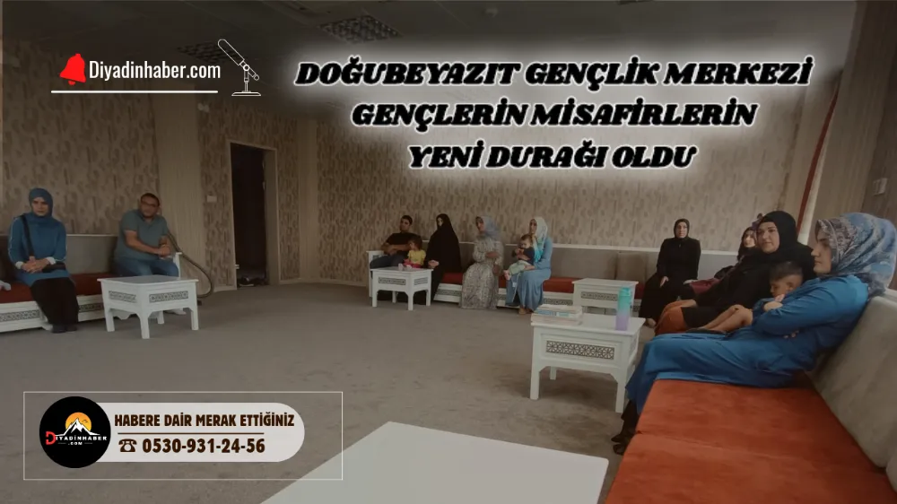 DOĞUBEYAZIT GENÇLİK MERKEZİ GENÇLERİN VE MİSAFİRLERİN YENİ DURAĞI OLDU.