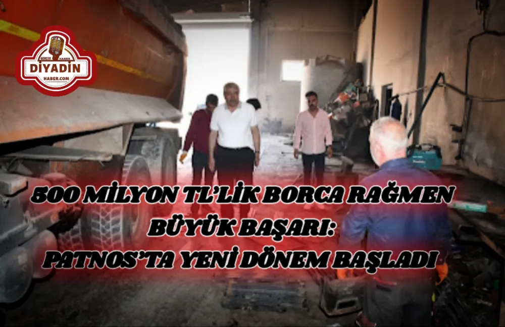 500 Milyon TL’lik Borca Rağmen Büyük Başarı: Patnos’ta Yeni Dönem Başladı