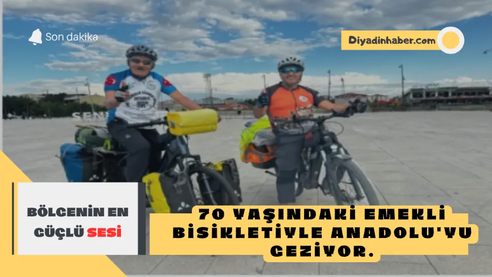 70 YAŞINDAKİ EMEKLİ, BİSİKLETİYLE ANADOLU