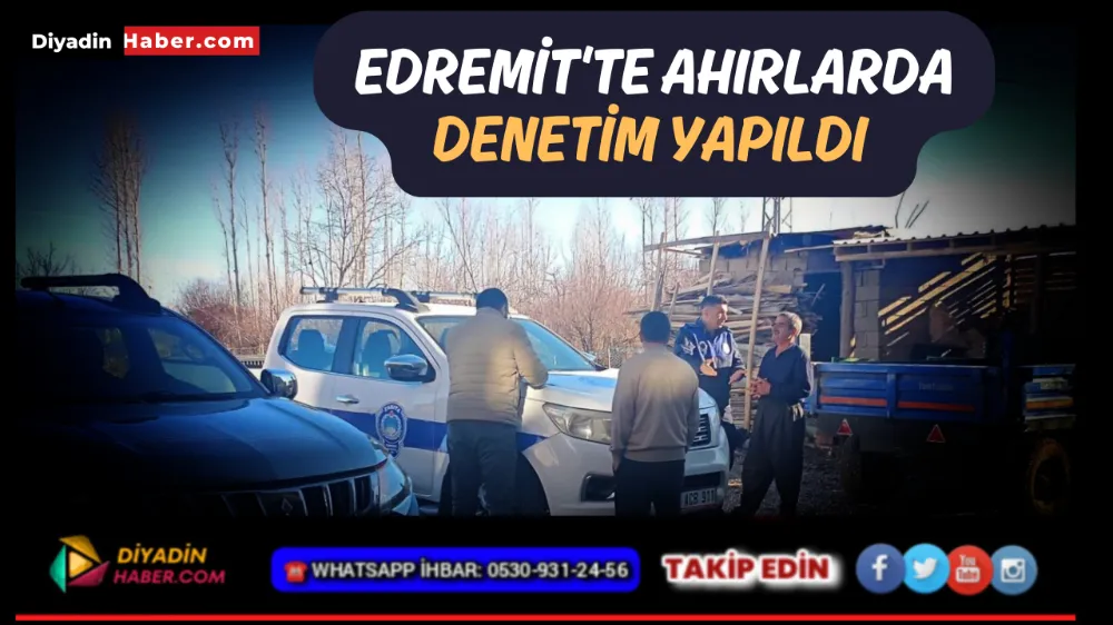 Edremit’teki ahırlarda denetim yapıldı.