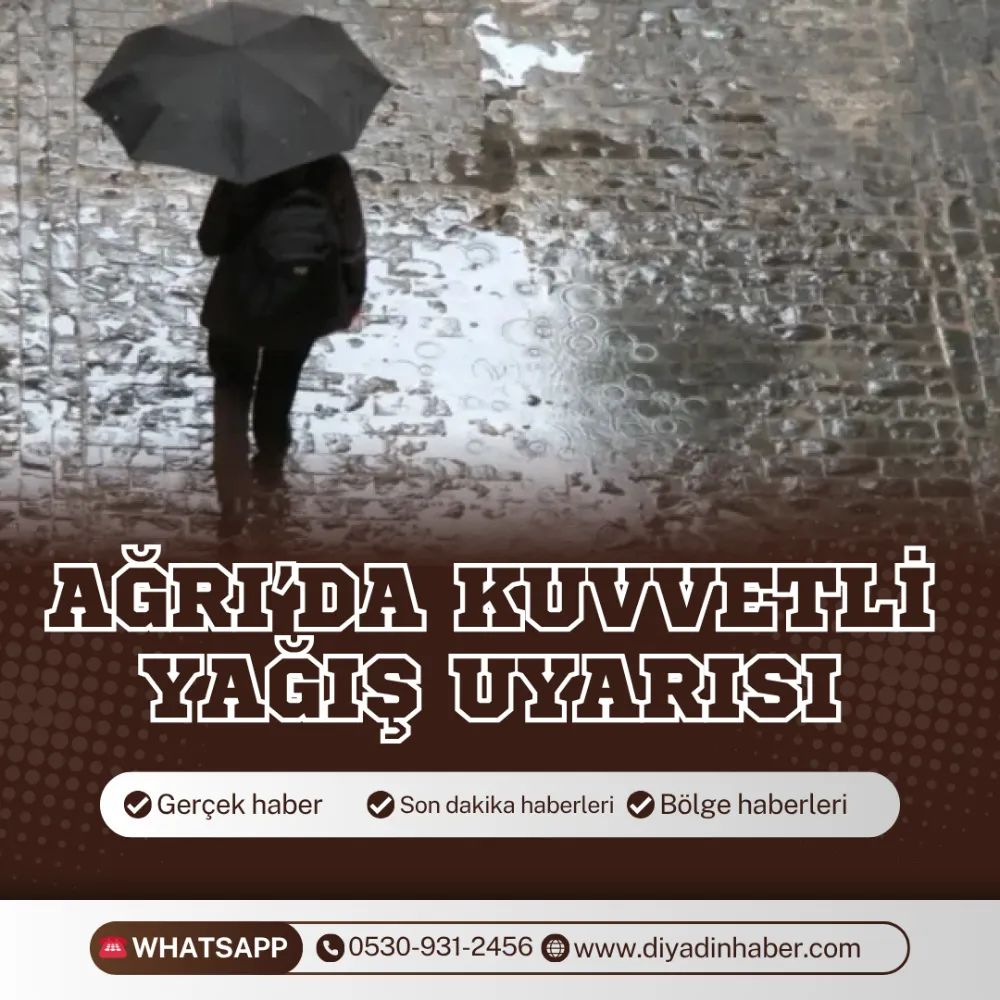 Ağrı’da kuvvetli yağış uyarısı 
