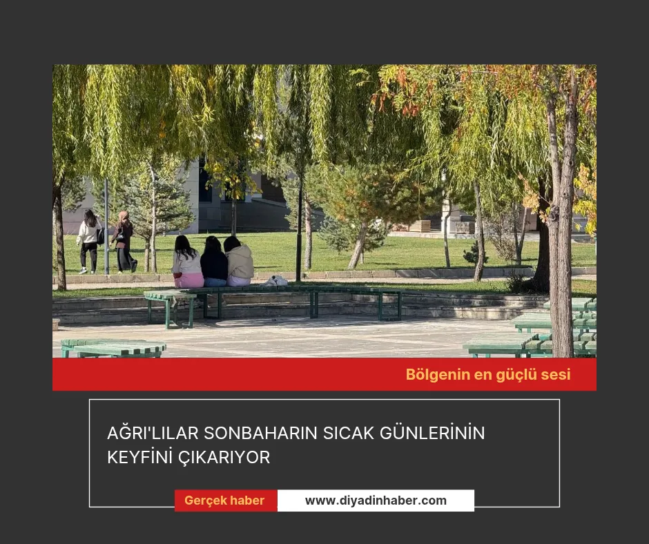 Ağrılılar sonbaharın sıcak günlerinin keyfini çıkarıyor.