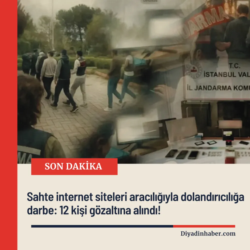 Sahte internet siteleri aracılığıyla dolandırıcılığa darbe: 12 kişi gözaltına alındı!