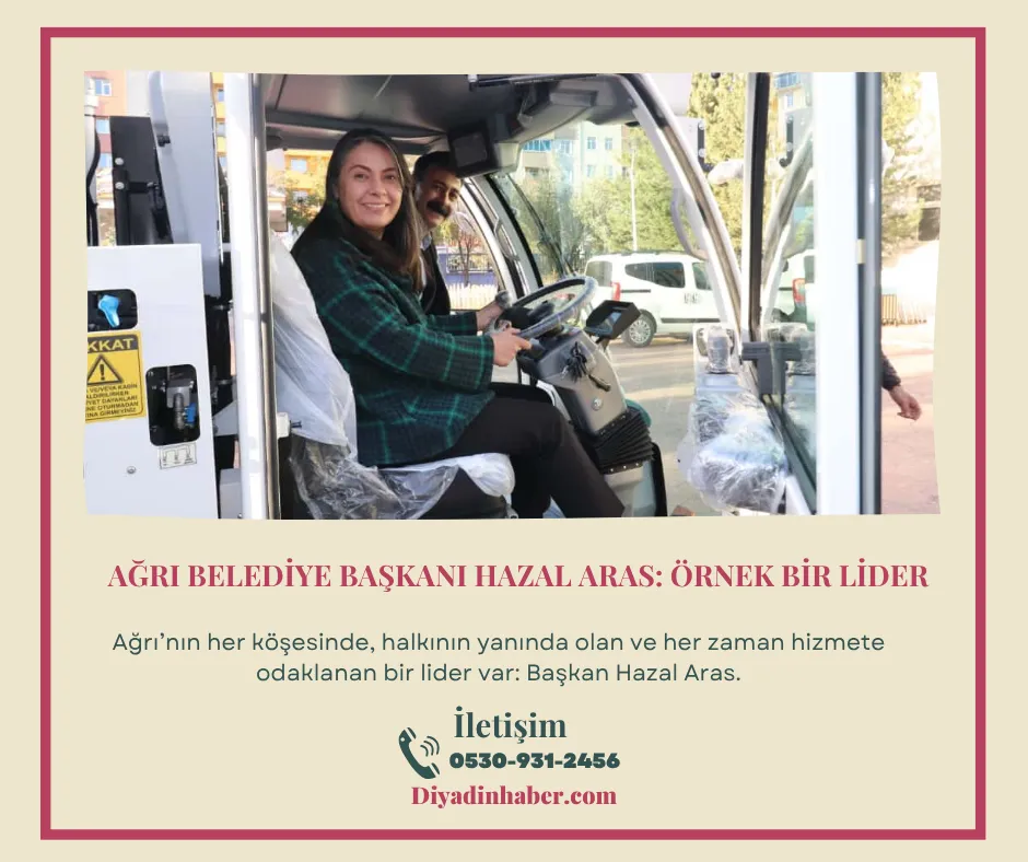 Ağrı Belediye Başkanı Hazal Aras: Örnek Bir Lider