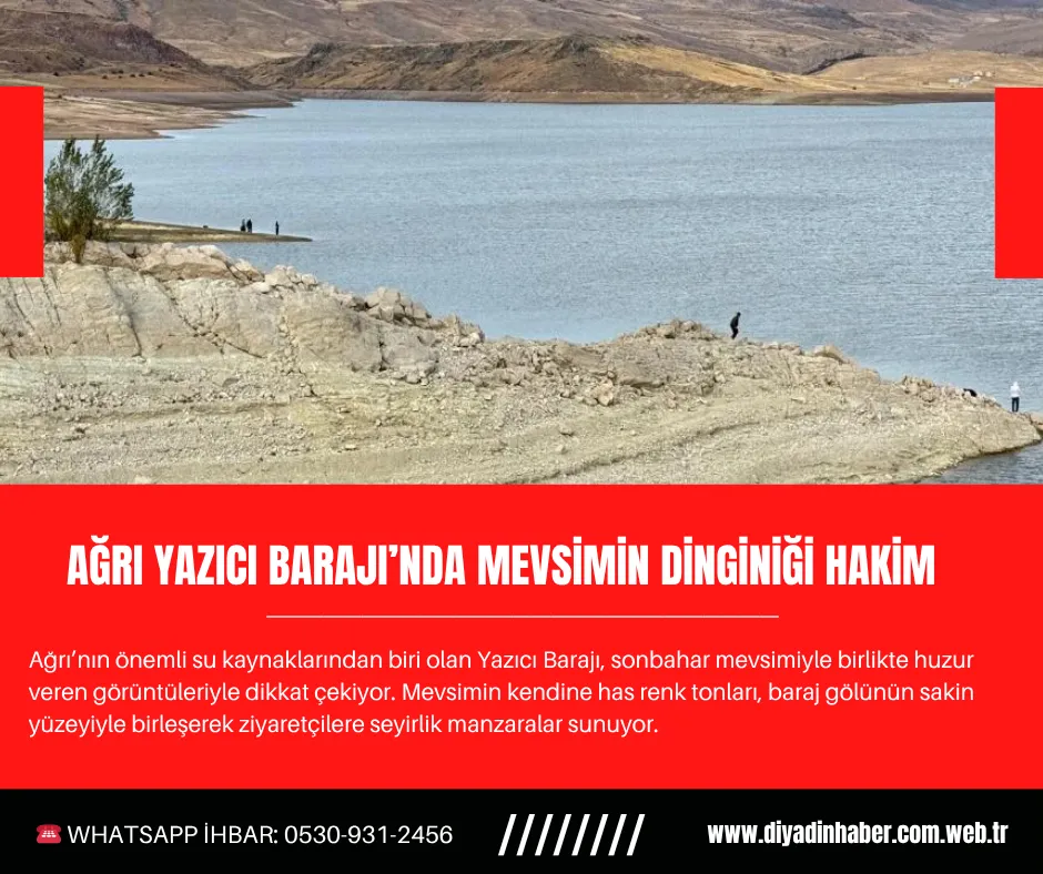 Ağrı Yazıcı Barajı’nda Mevsimin Dinginiği Hakim