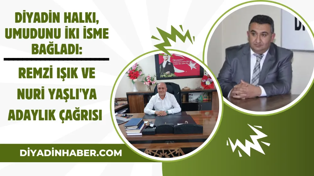 Diyadin Halkı, Umudunu İki İsme Bağladı: Remzi Işık ve Nuri Yaşlı’ya Adaylık Çağrısı