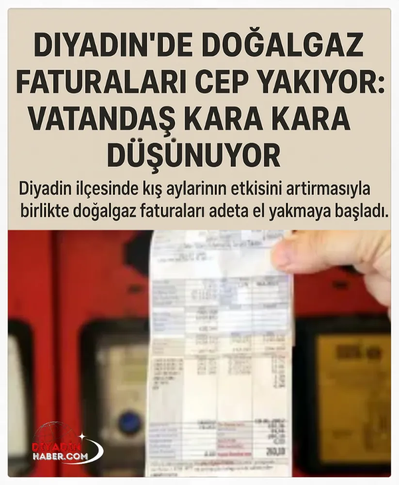 Diyadin’de Doğalgaz Faturaları Cep Yakıyor: Vatandaş Kara Kara Düşünüyor.