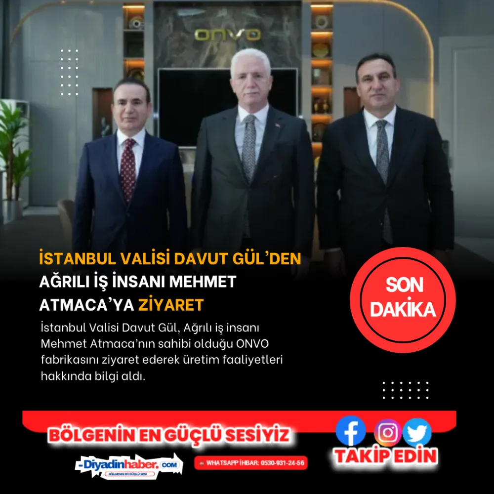 İstanbul Valisi Davut Gül’den Ağrılı İş İnsanı Mehmet Atmaca’ya Ziyaret