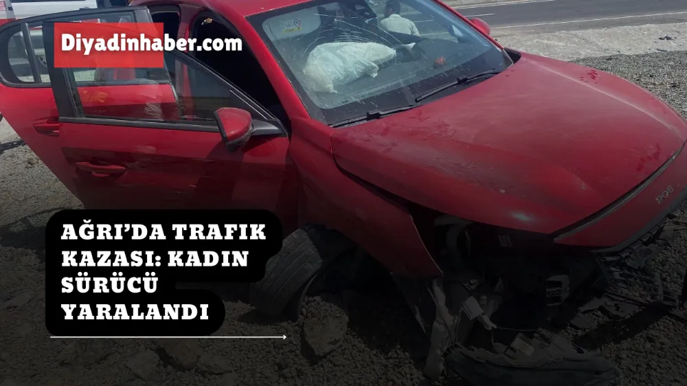 Ağrı’da Trafik Kazası: Kadın Sürücü Yaralandı.