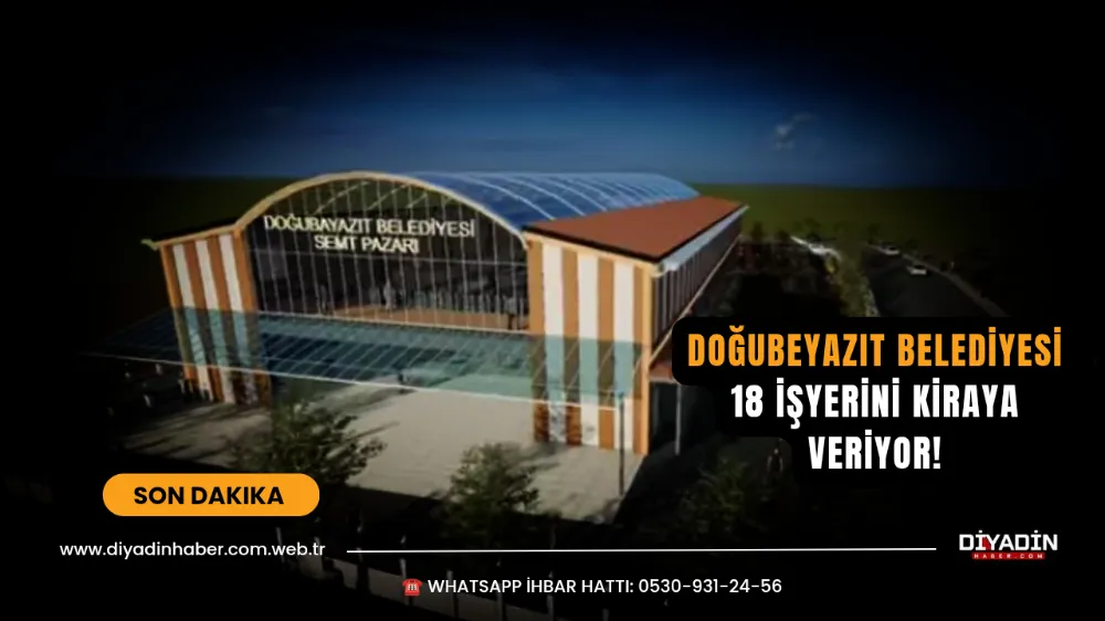 Doğubeyazıt Belediyesi 18  işyerini kiraya veriyor!