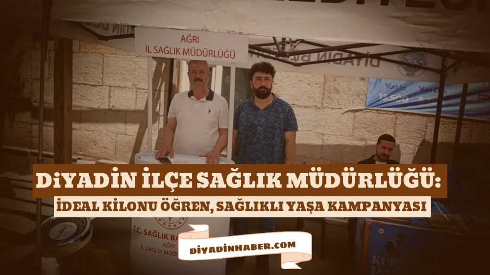 Diyadin İlçe Sağlık Müdürlüğü: İdeal Kilonu Öğren, Sağlıklı Yaşa Kampanyası