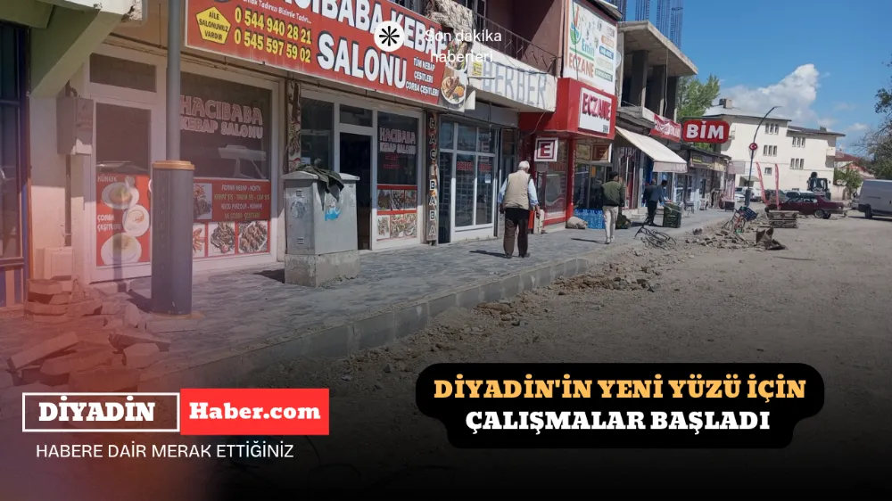 Diyadin´in Yeni Yüzü İçin Çalışmalar Başladı.