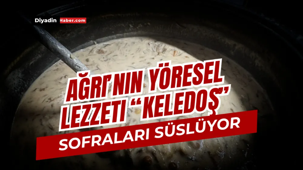 Ağrı’nın Yöresel Lezzeti “Keledoş” Sofraları Süslüyor.