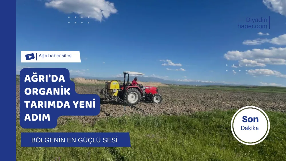 Ağrı’da Organik Tarımda Yeni Adım
