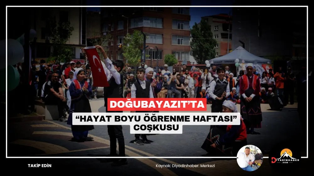 Doğubayazıt’ta “Hayat Boyu Öğrenme Haftası” Coşkusu