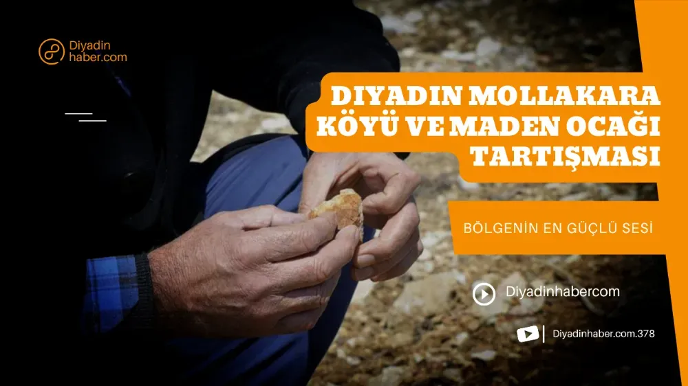 Diyadin Mollakara Köyü ve Maden Ocağı Tartışması
