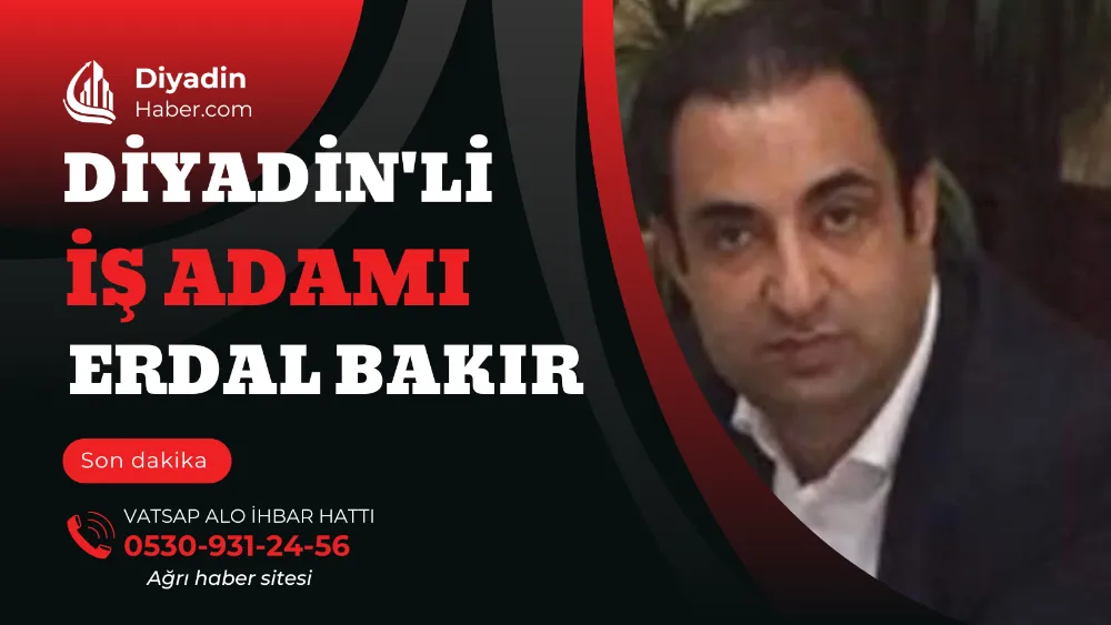 Diyadinli İş Adamı: Erdal Bakır