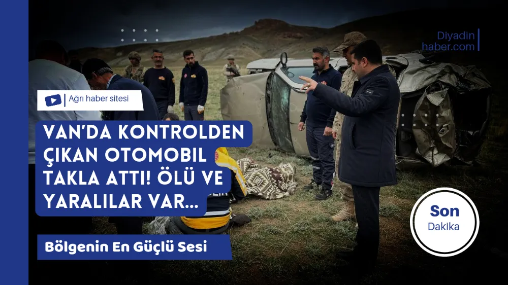 Van’da kontrolden çıkan otomobil takla attı! Ölü ve yaralılar var…