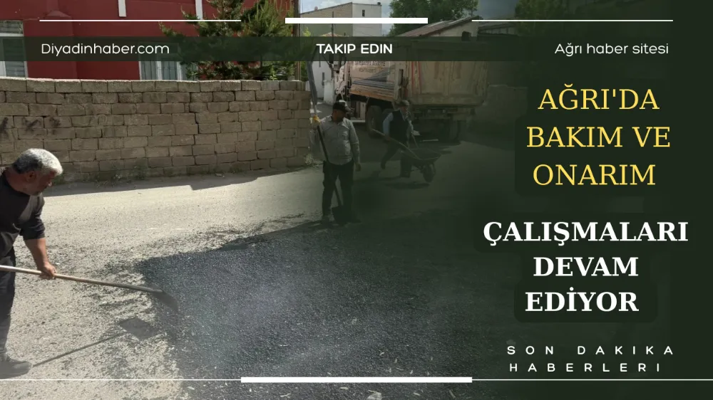 Ağrı’da bakım ve onarım çalışmaları devam ediyor.