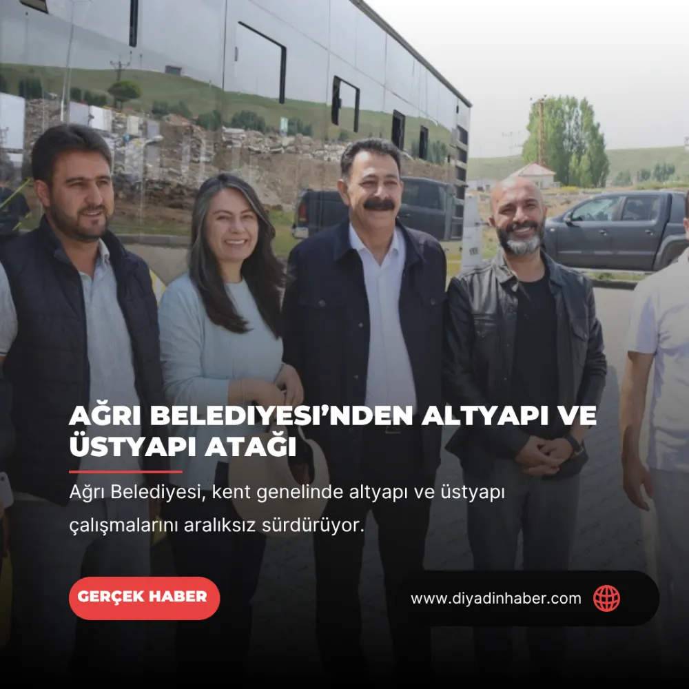Ağrı Belediyesi’nden Altyapı ve Üstyapı Atağı