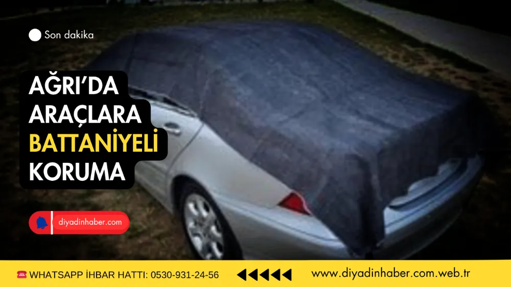 Ağrı’da Araçlara Battaniyeli Koruma