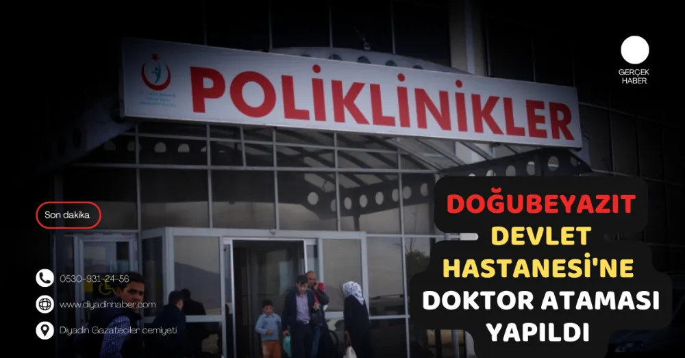 Doğubayazıt Devlet Hastanesine Doktor Ataması Yapıldı.