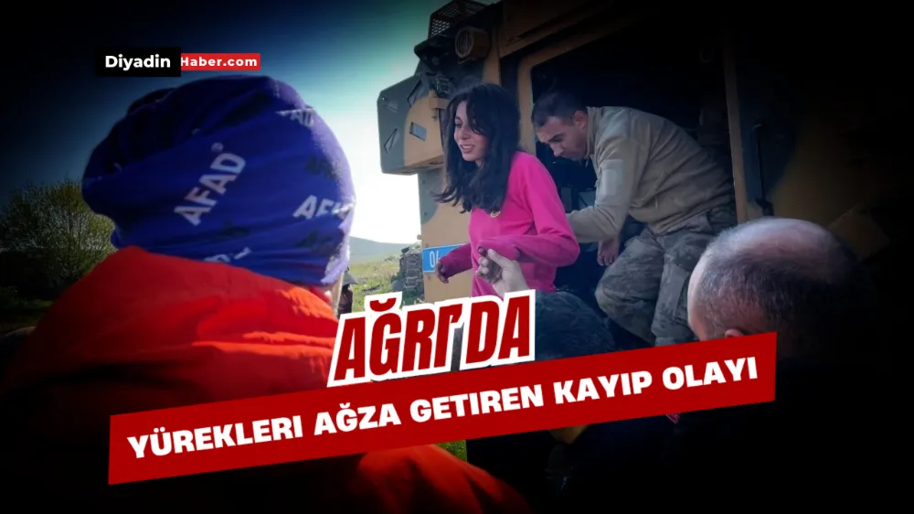 Ağrı’da Yürekleri Ağza Getiren Kayıp Olayı