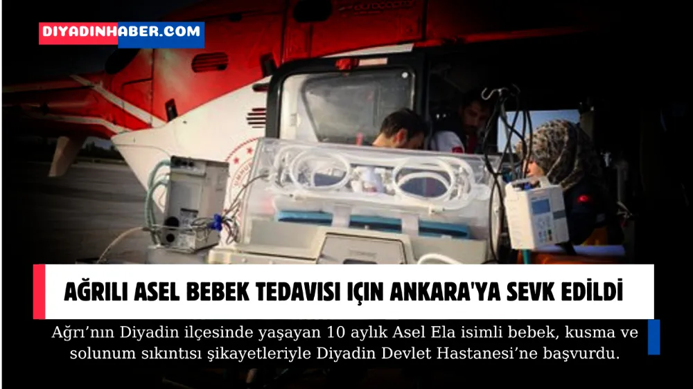 Ağrılı Asel bebek tedavisi için Ankara