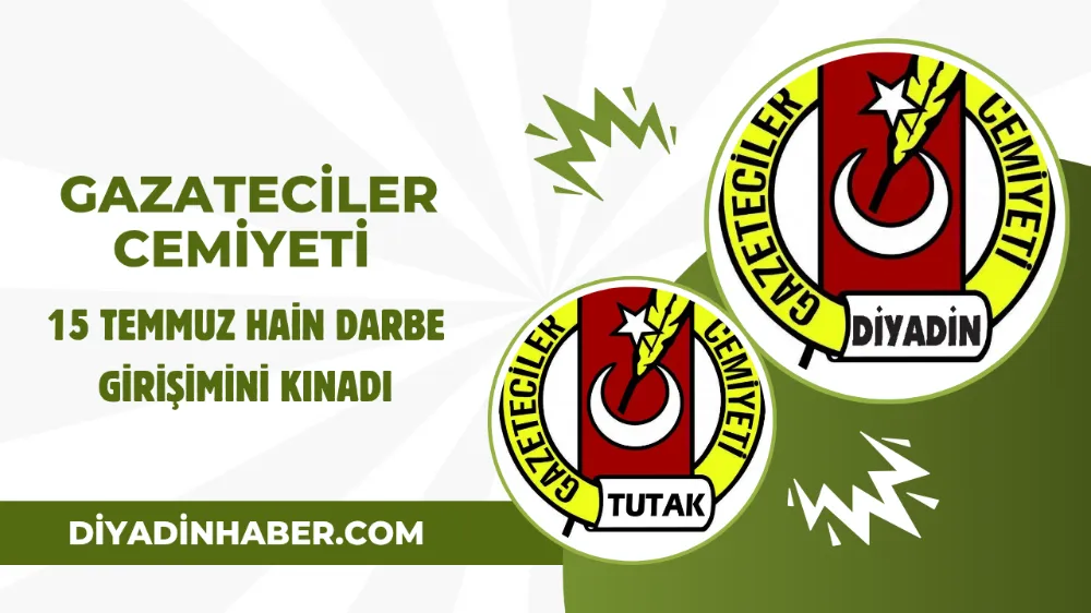 GAZETECİ CEMİYETLERİ 15 TEMMUZ HAİN  DARBE GİRİŞİMİNİ KINADI  