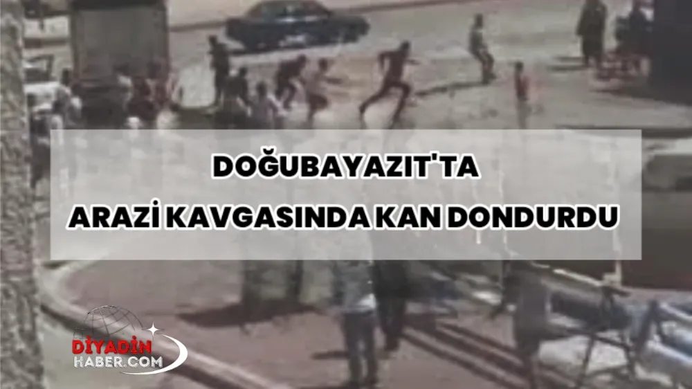 Doğubayazıt’ta Arazi Kavgası Kan Dondurdu.