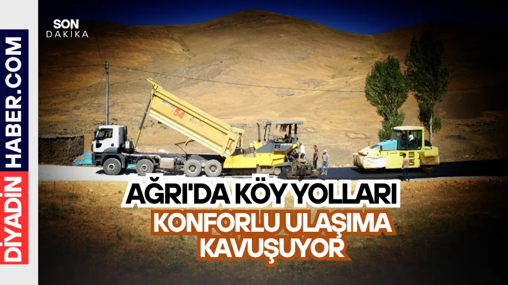 Ağrı’da Köy Yolları Konforlu Ulaşıma Kavuşuyor.