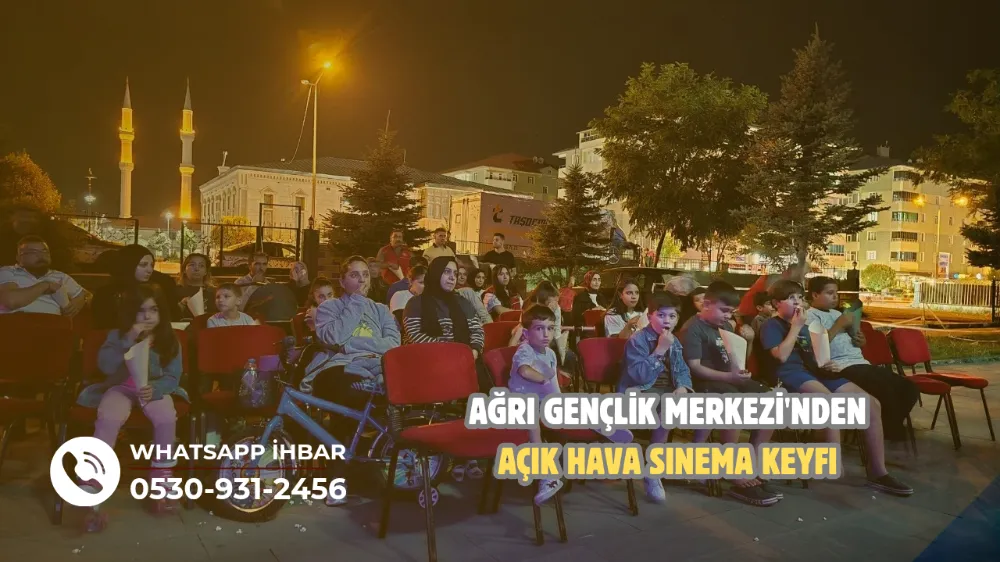 Ağrı Gençlik Merkezi’nden Açık Hava Sinema Keyfi