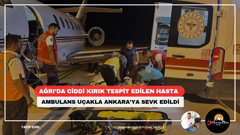 Ağrı’da Ciddi Kırık Tespit Edilen Hasta Ambulans Uçakla Ankara’ya Sevk Edildi.