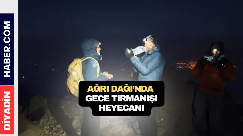 Ağrı Dağı’nda gece tırmanışı heyecanı