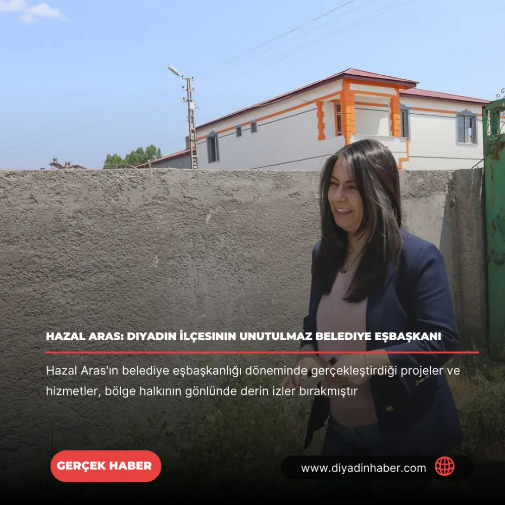Hazal Aras: Diyadin İlçesinin Unutulmaz Belediye Eşbaşkanı