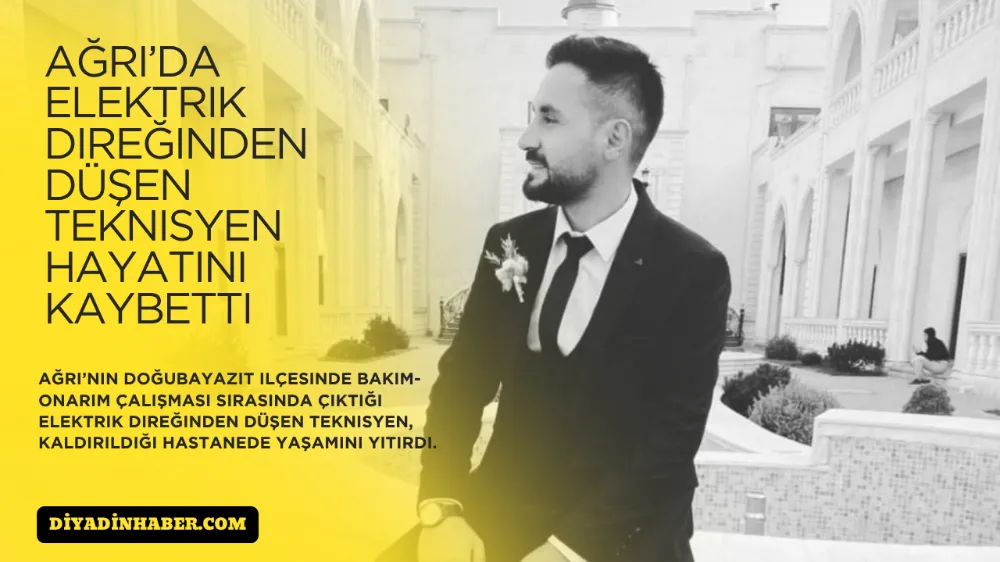 Ağrı’da Elektrik Direğinden Düşen Teknisyen Hayatını Kaybetti.
