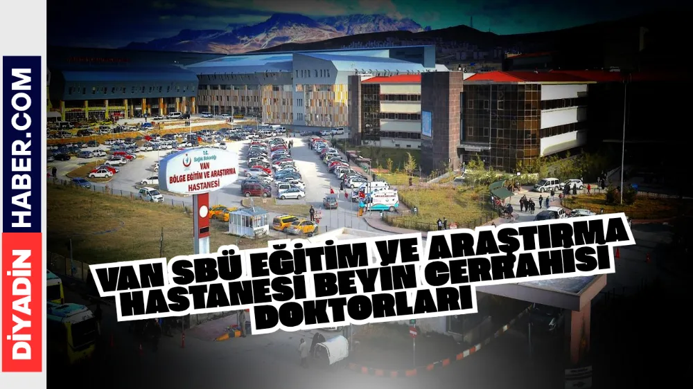 Van SBÜ Eğitim ve Araştırma Hastanesi Beyin Cerrahisi Doktorları