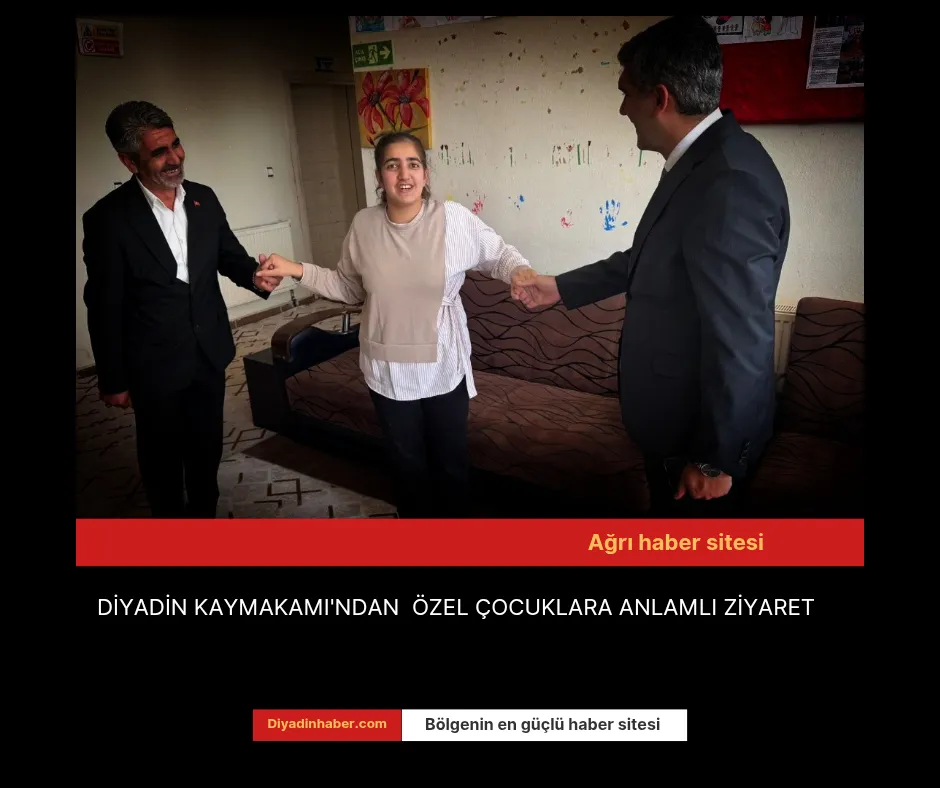Diyadin Kaymakamı’ndan özel çocuklara anlamlı ziyaret